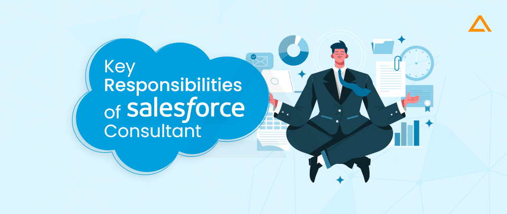 Key Responsibilities of Salesforce Consultant
