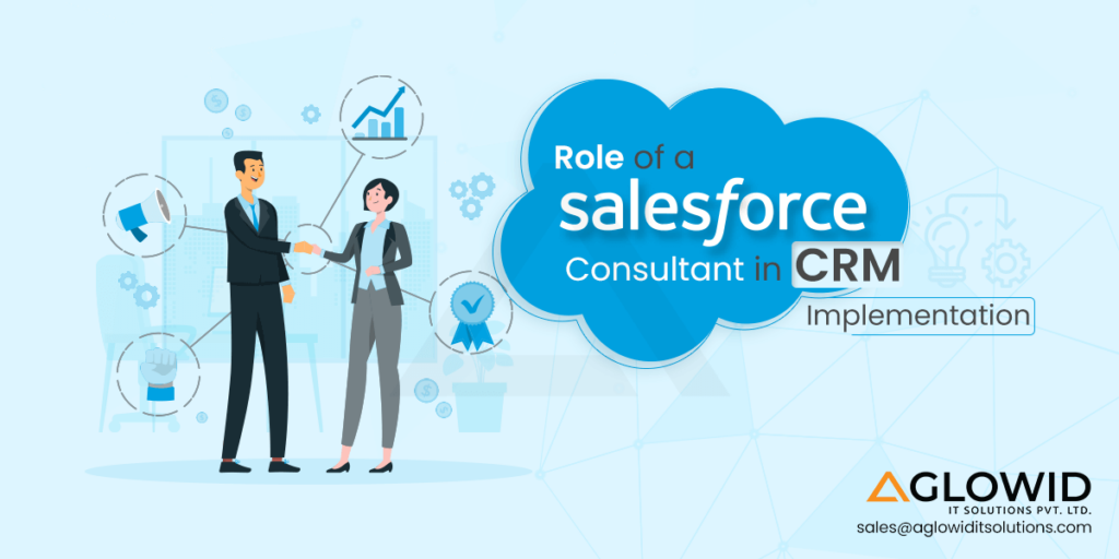 Role of a Salesforce Consultant in CRM Implementation