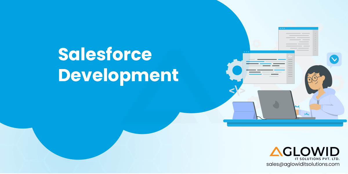 Salesforce Development Services Company - Aglowid IT Solutions