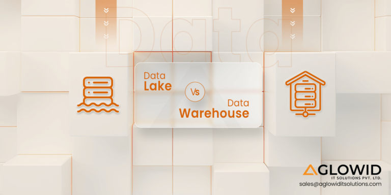 Data Warehouse vs Data Lake: What's the Difference? - Aglowid IT Solutions