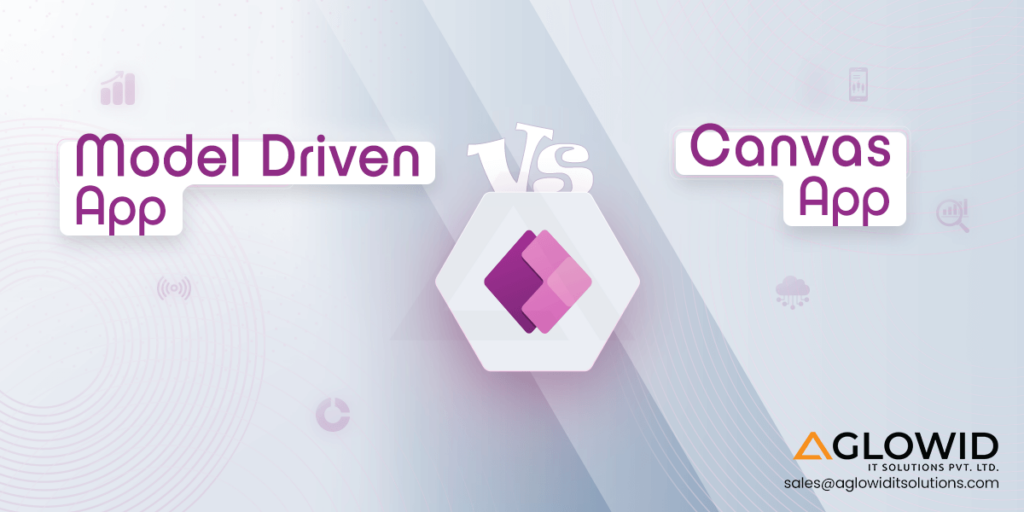 Model Driven App vs Canvas App