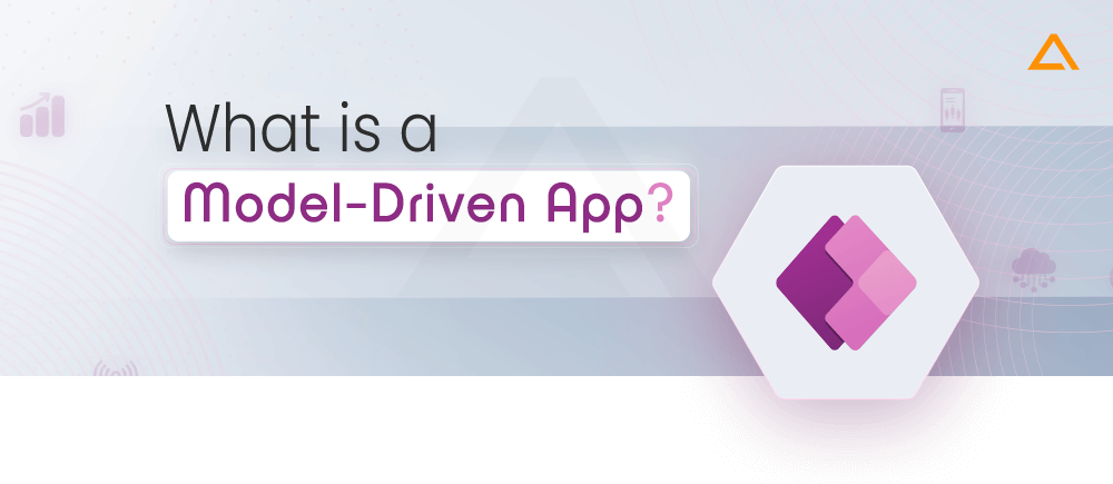 What is a Model Driven App