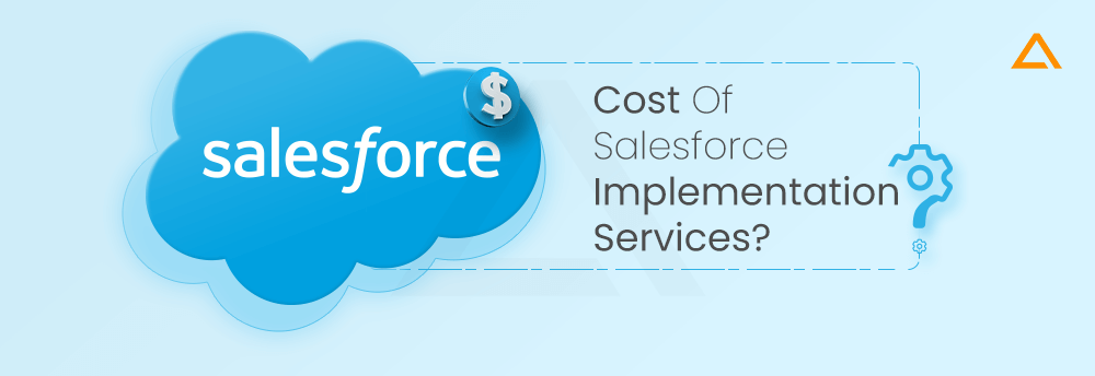 Salesforce Implementation Services Cost