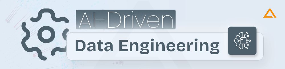 AI Driven Data Engineering