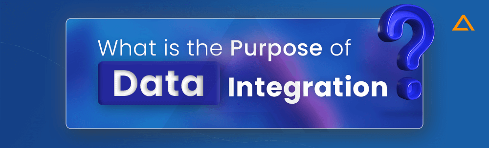 What is the purpose of Data Integration