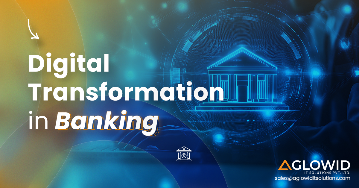 Digital Transformation in Banking: Future Technologies & Trends