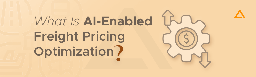 What Is AI Enabled Freight Pricing Optimization