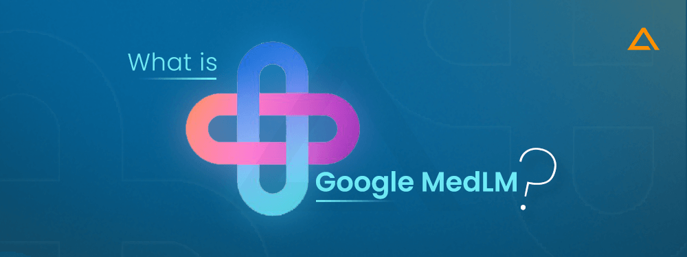 What is Google MedLM