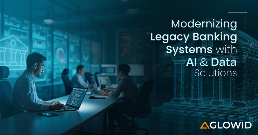 Modernizing Legacy Banking Systems with AI and Data