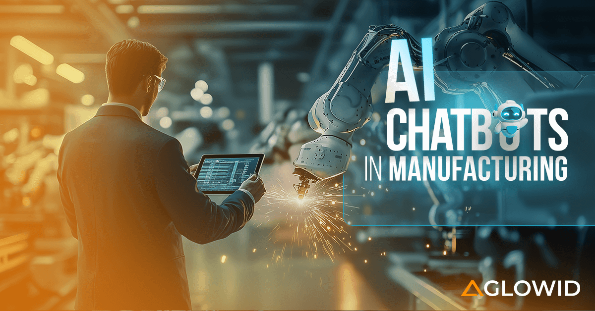 AI Chatbot in Manufacturing: Transforming Automation, Maintenance & Supply Chains